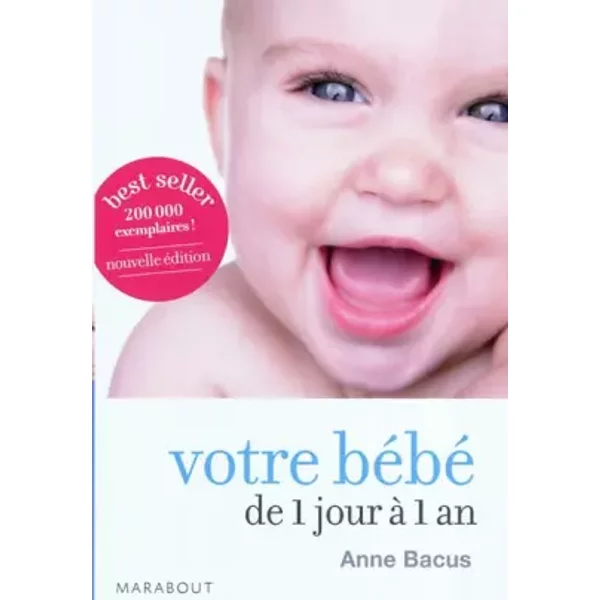 Votre BéBé De 1 Jour à 1 An - Anne Bacus-image