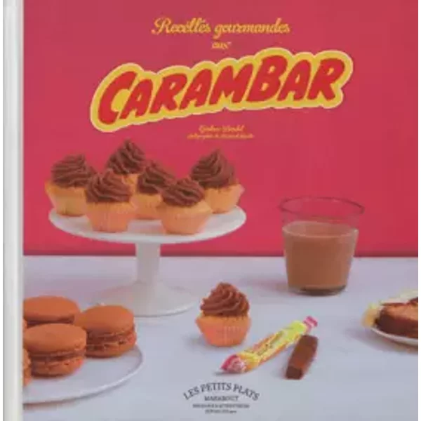 Recettes Gourmandes Aux Carambar - Garlone Bardel Et Richard Boutin-image
