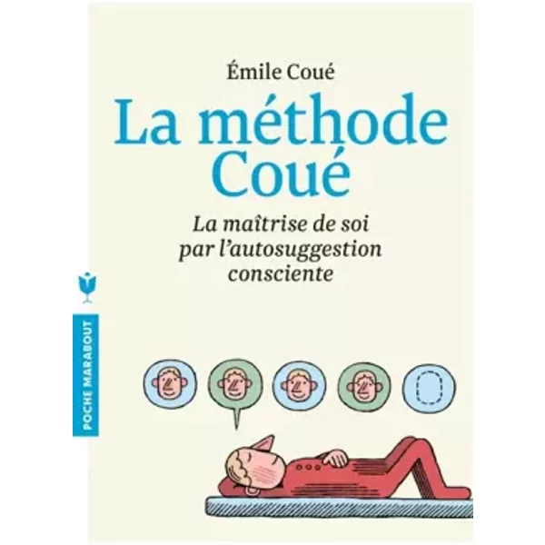 La MéThode Coué: La MaîTrise De Soi Par L'autosuggestion Consciente - ÉMile Coué-image