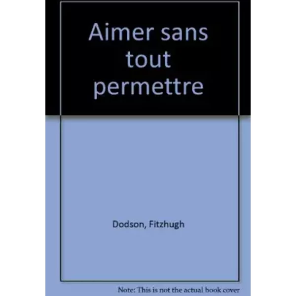 Aimer Sans Tout Permettre (Le Meilleur Apprentissage De La Discipline) - Dodson Fitzhugh-image