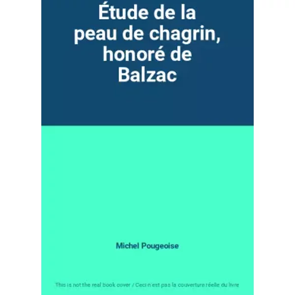ÉTude De La Peau De Chagrin, Honoré De Balzac - Michel Pougeoise-image