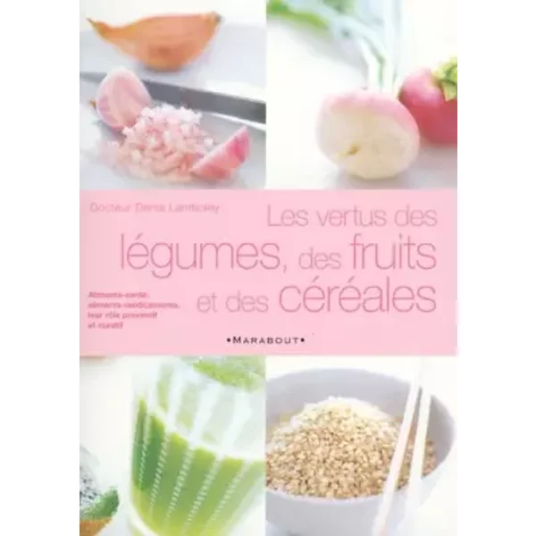 Les Vertus Des LéGumes, Fruits Et CéRéAles - Denis Lamboley-image