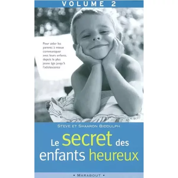 Le Secret Des Enfants Heureux Ii, De Nouveaux Conseils - Steve Biddulph, Sharon Biddulph-image