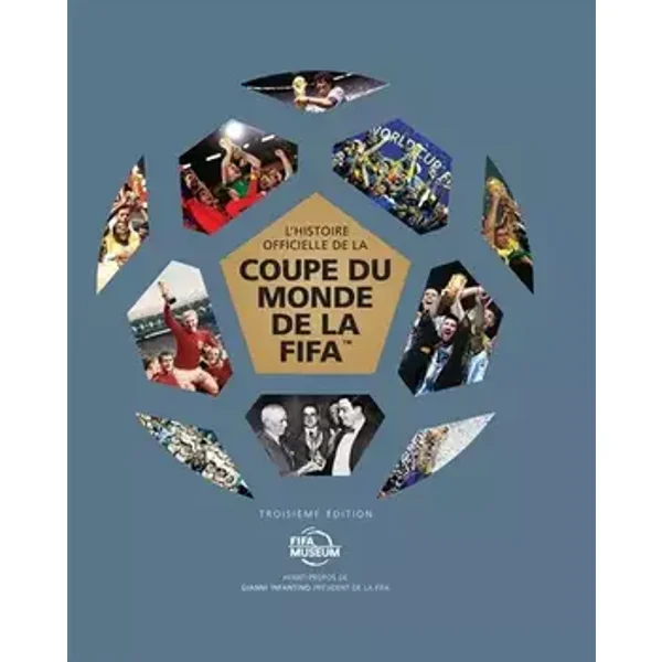 L'histoire officielle de la coupe du monde de la FIFA - Collectif