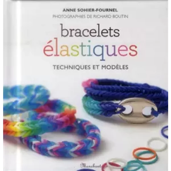 Bracelets Elastiques - Anne Sohier-Fournel, Richard Boutin-image