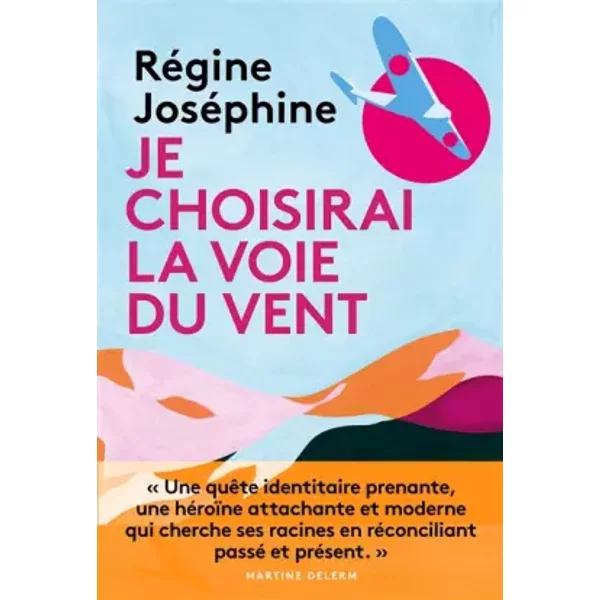 Je Choisirai La Voie Du Vent - RéGine JoséPhine-image