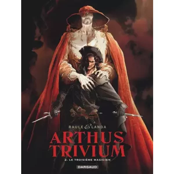 Arthus Trivium - Tome 2 - Le Troisième Magicien - Landa JL, Raule