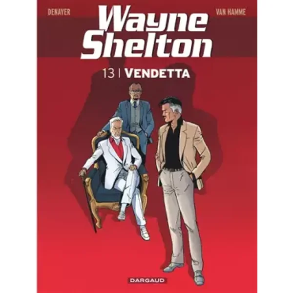 Wayne Shelton - tome 13 - Vendetta - Van Hamme Jean, Denayer Christian