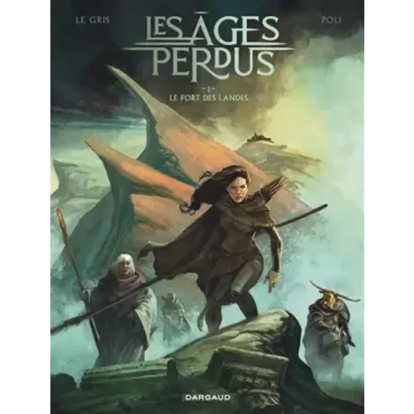Les Âges perdus - Tome 1 - Le Fort des Landes - Le Gris Jérôme, Poli Didier
