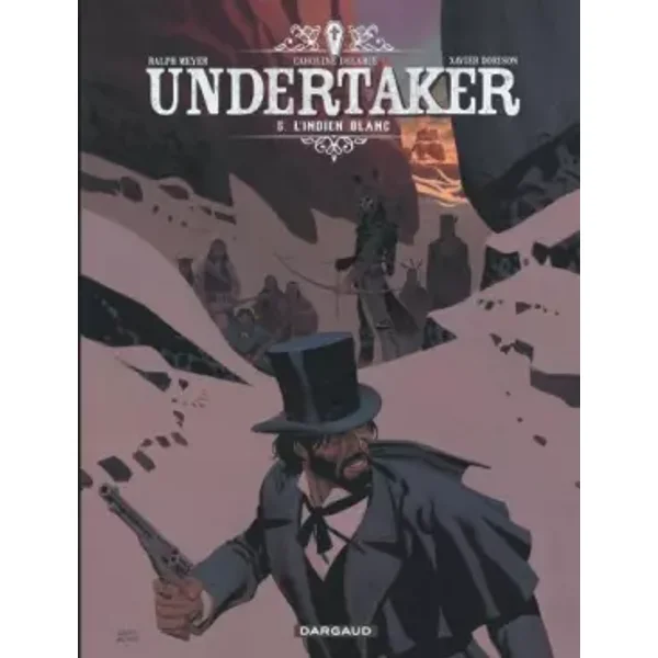 Undertaker - tome 5 - L'Indien blanc - Dorison Xavier, Meyer Ralph