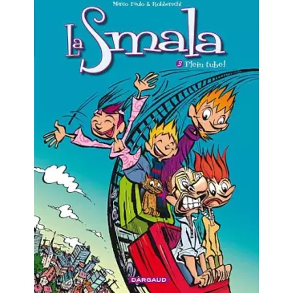 La Smala - tome 3 - Plein Tube - Robberechts, Paulo