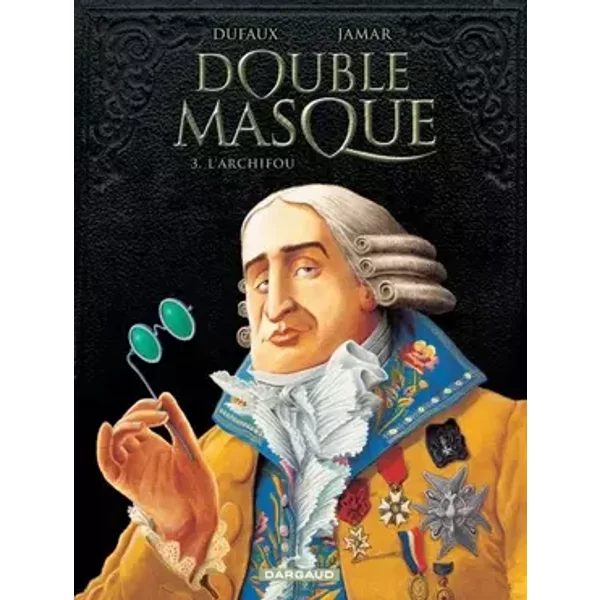 Double Masque - Tome 3 - L' Archifou - Jean Dufaux
