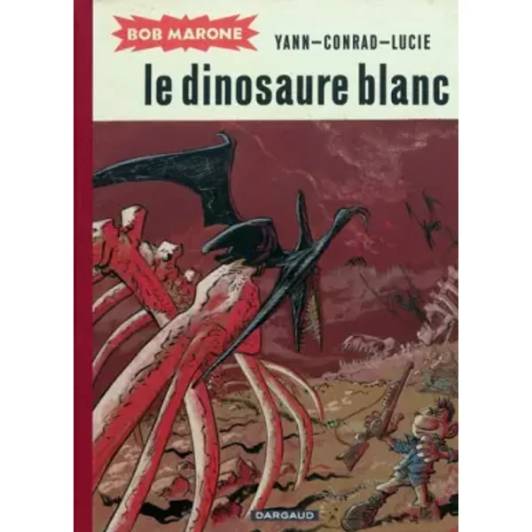 Bob Marone (intégrale) : Le dinosaure blanc - Yann