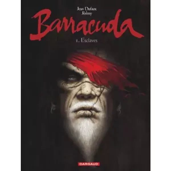 Barracuda - tome 1 - Esclaves - Dufaux Jean, Jérémy
