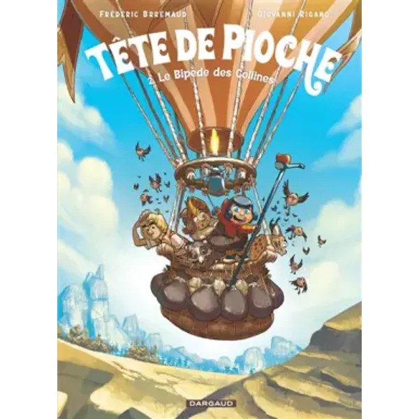 Tête de Pioche - Tome 2 - Le Bipède des Collines - BRREMAUD