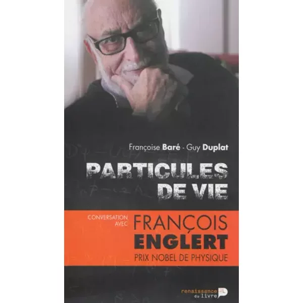 Particules De Vie : Conversation Avec FrançOis Englert - FrançOise Baré, Guy Duplat, FrançOis Englert-image