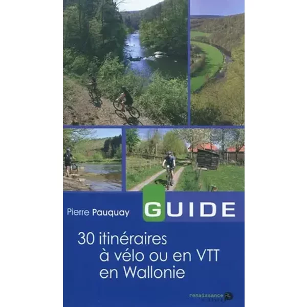 Guide 30 Itinéraires a Vélo Ou en Vtt - Pierre Pauquay