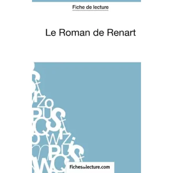 Le Roman De Renart (Fiche De Lecture): Analyse ComplèTe De L'oeuvre - Sophie Lecomte, Fichesdelecture-image