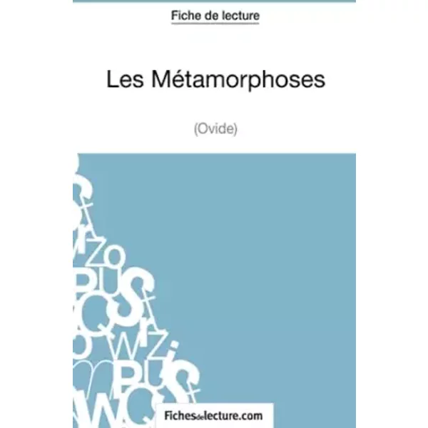 Les MéTamorphoses D'ovide (Fiche De Lecture): Analyse ComplèTe De L'oeuvre - Sophie Lecomte, Fichesdelecture-image