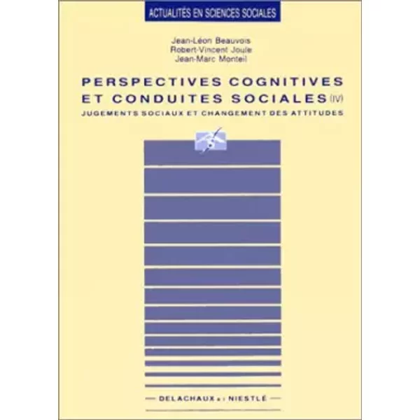 PERSPECTIVES COGNITIVES ET CONDUITES SOCIALES - Jean-Léon Beauvois, Robert-Vincent Joule, Jean-Marc Monteil