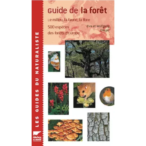 Guide de la forêt. : Le milieu, la flore et la faune - Eva-Maria Dreyer, Wolfgang Dreyer