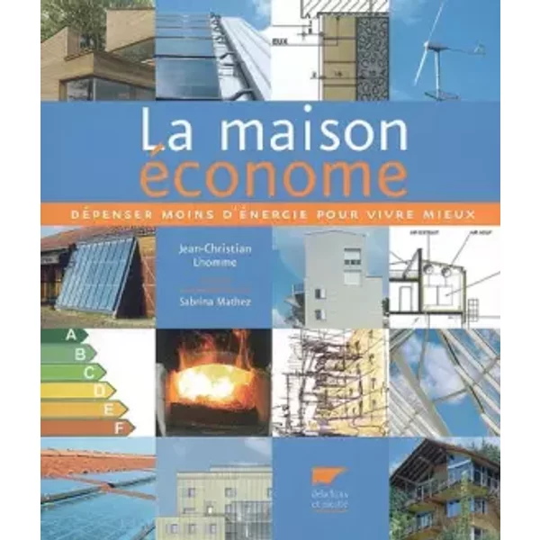 La Maison éConome : Consommer Moins D'éNergie Pour Mieux Vivre - Jean-Christian Lhomme, Sabrina Mathez-image