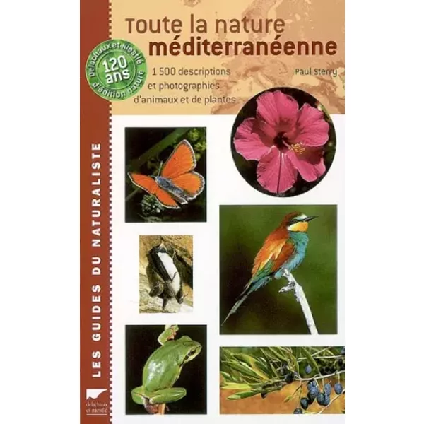 Toute la nature méditerranéenne : 1500 Descriptions et photographies d'animaux et de plantes - Paul Sterry, Michel Cuisin
