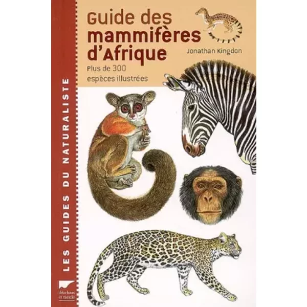 Guide des mammifères d'Afrique : Plus de 300 espèces illustrées - Jonathan Kingdon, Anne Saint-Girons