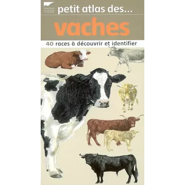 Petit atlas des vaches : 40 Races à découvrir et identifier - Philippe-Jacques Dubois, Yann Le Bris