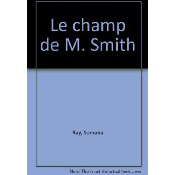Le Champ De M. Smith - Sumana Ray, Root-image