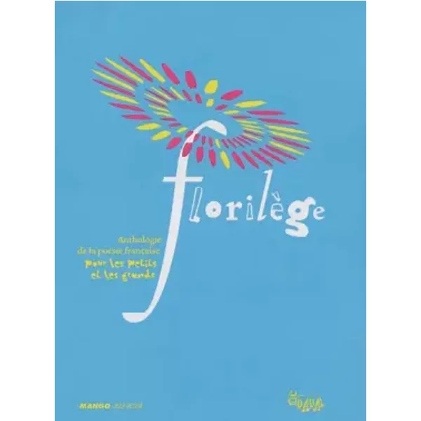 FlorilèGe : Anthologie De La PoéSie FrançAise Pour Les Petits Et Les Grands - Sophie Rossignol Et Collectif-image