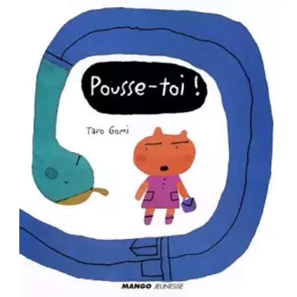 Pousse-Toi ! - Taro Gomi, Alain Broutin-image
