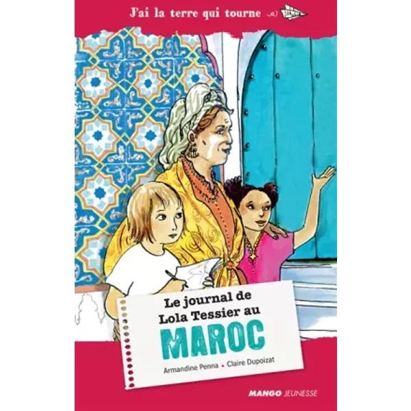 Le Journal De Lola Tessier Au Maroc - Armandine Penna, Claire Dupoizat-image