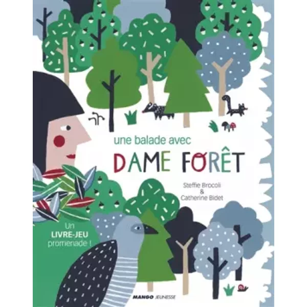 Une balade avec Dame Forêt: Un livre-jeu promenade ! - Catherine Bidet, Steffie Brocoli