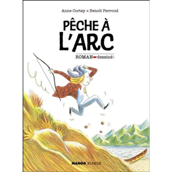 PêChe à L'arc - Anne Cortey, BenoîT Perroud-image