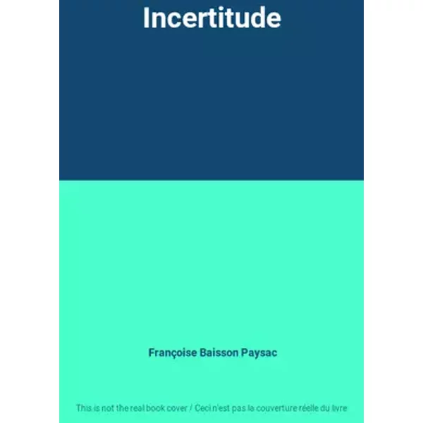 Incertitude - Françoise Baisson Paysac
