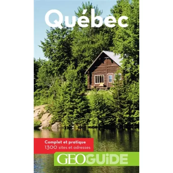 Guide Quebec - Vincent Noyoux, Rodolphe Lasnes, Collectifs, Anne Pelouas, Nicolas Peyroles, Vincent Grandferry, Éric Mathieu