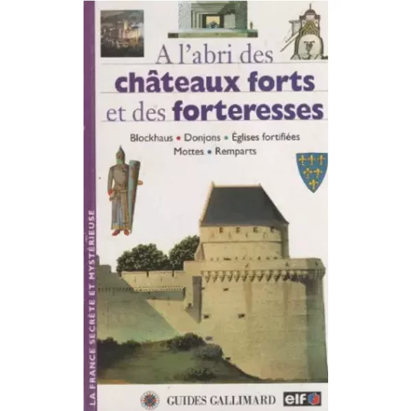 A L'abri Des ChâTeaux Forts Et Des Forteresses - Gilles FÉVrier-image