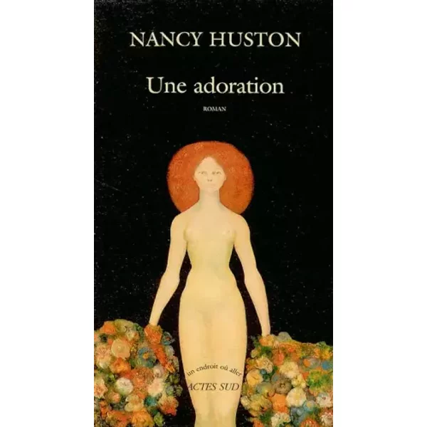 Une Adoration - Nancy Huston-image