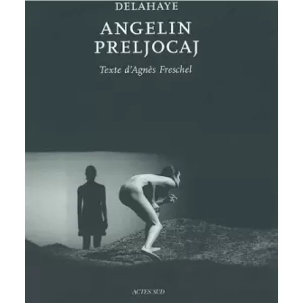 Angelin Preljocaj - Agnès Freschel, Guy Delahaye