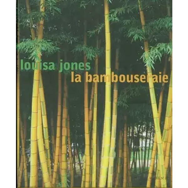 La bambouseraie, un jardin de bambous - Louisa Jones