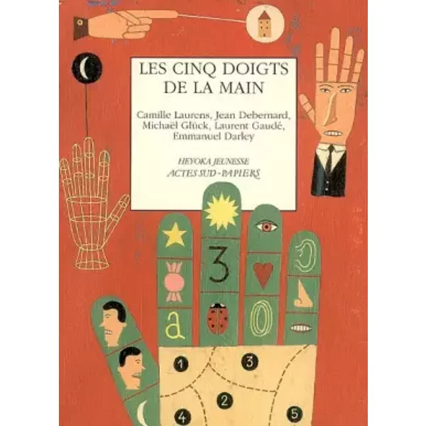 Les Cinq Doigts De La Main - Camille Laurens, Jean Debernard, MichaëL GlüCk, Laurent Gaudé Et Emmanuel Darley-image