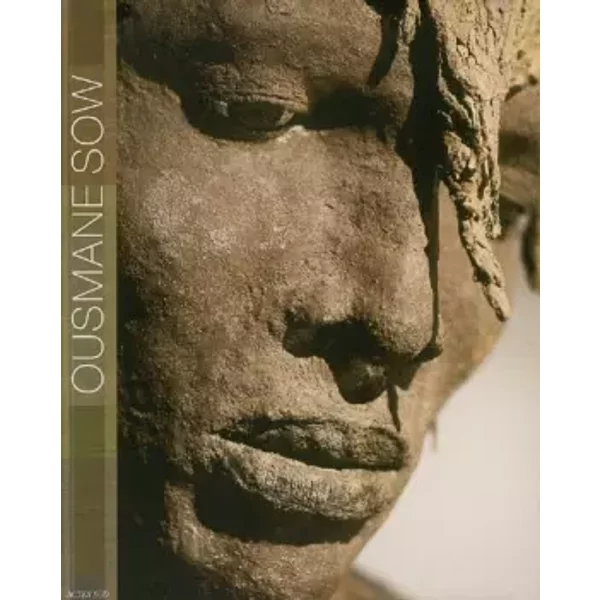 Ousmane Sow - Béatrice Soulé, Jacques-A Bertrand, Germain Viatte, Emmanuel Daydé, Collectif