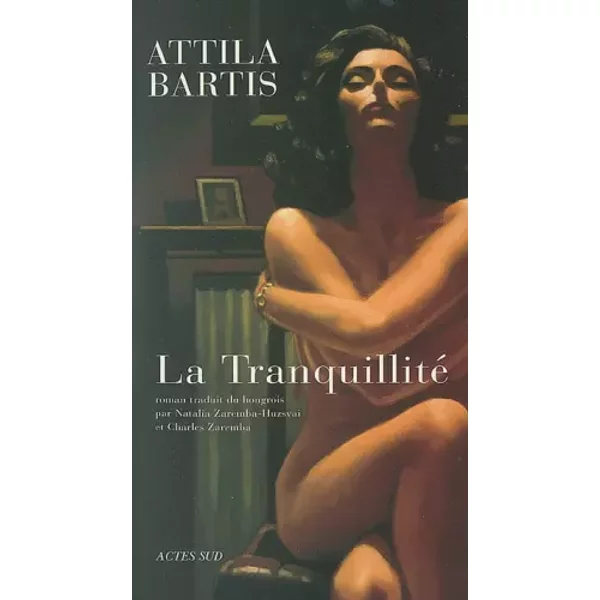 La Tranquillité - Attila Bartis, Martina Wachendorff, Charles Zaremba, Natalia Zaremba-Huzsvai-image