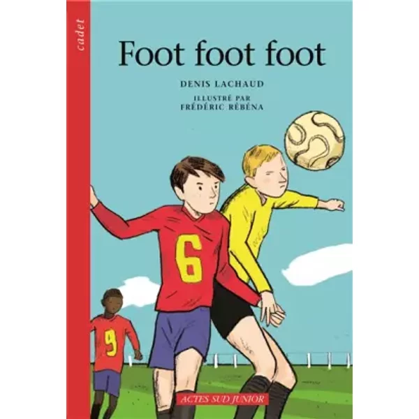 Foot Foot Foot - Denis Lachaud, FréDéRic RéBéNa-image