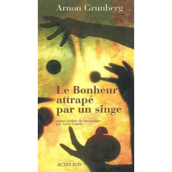 Le Bonheur Attrapé Par Un Singe - Arnon Grunberg, Anita Concas-image