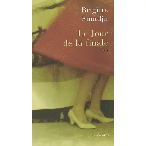 Le Jour De La Finale - Brigitte Smadja-image