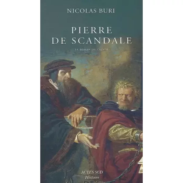 Pierre de scandale: Le roman de Calvin - Nicolas Buri