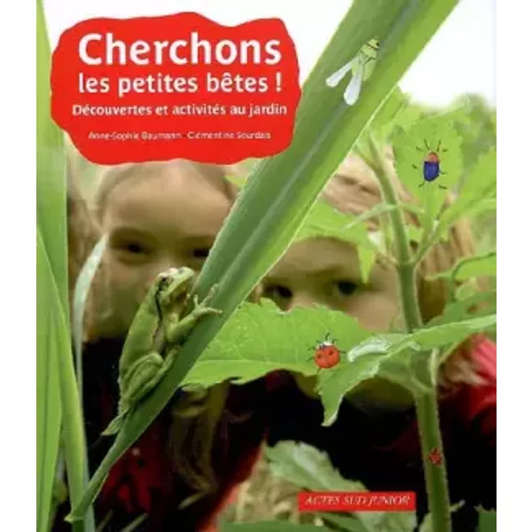 Cherchons Les Petites BêTes ! : DéCouvertes Et ActivitéS Au Jardin - Anne-Sophie Baumann-image