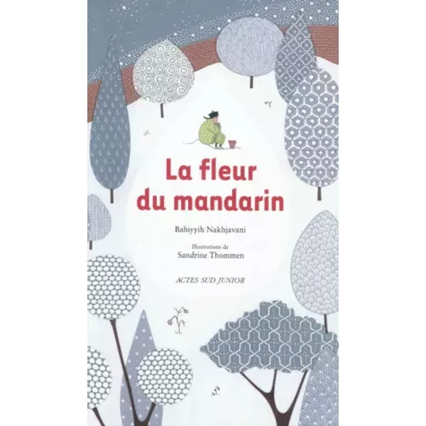 La Fleur Du Mandarin - Bahiyyih Nakhjavani, Sandrine Thommen, Christine Le Boeuf-image